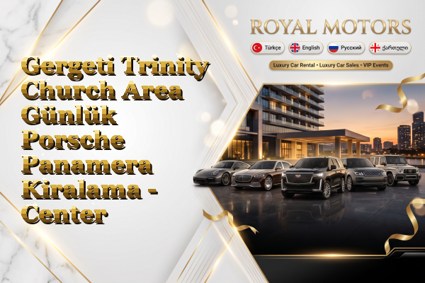 Gergeti Trinity Church Area Günlük Porsche Panamera Kiralama - Center
