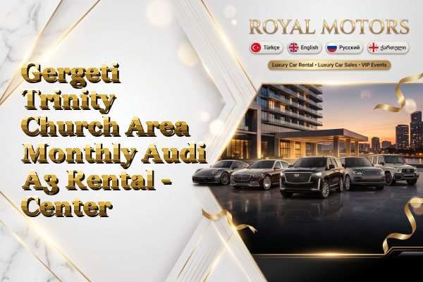 Gergeti Trinity Church Area Monthly Audi A3 Rental - Center