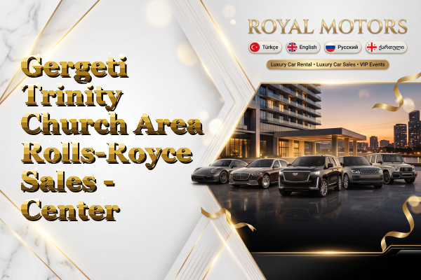 Gergeti Trinity Church Area Rolls-Royce Sales - Center