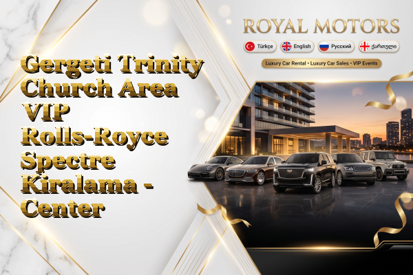Gergeti Trinity Church Area VIP Rolls-Royce Spectre Kiralama - Center