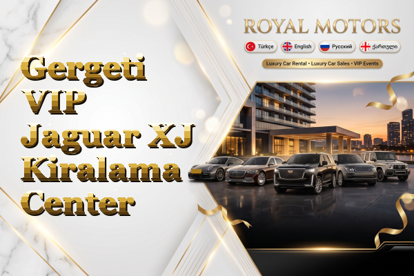 Gergeti VIP Jaguar XJ Kiralama - Center
