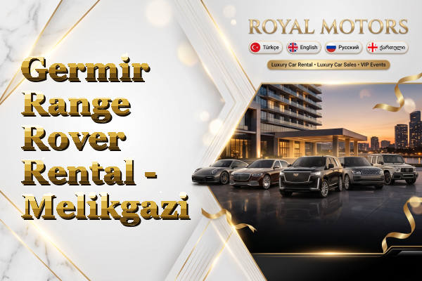 Germir Range Rover Rental - Melikgazi