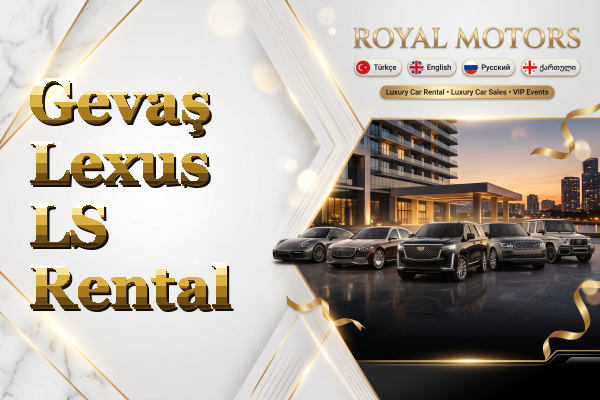 Gevaş Lexus LS Rental