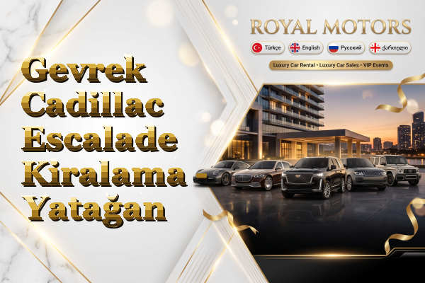 Gevrek Cadillac Escalade Kiralama - Yatağan