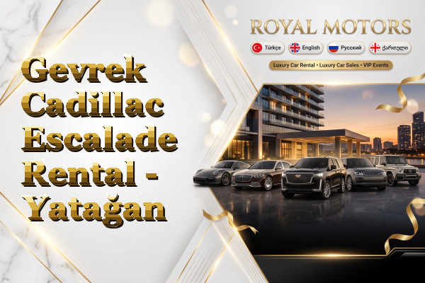 Gevrek Cadillac Escalade Rental - Yatağan