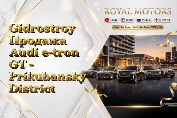 Gidrostroy Продажа Audi e-tron GT - Prikubansky District