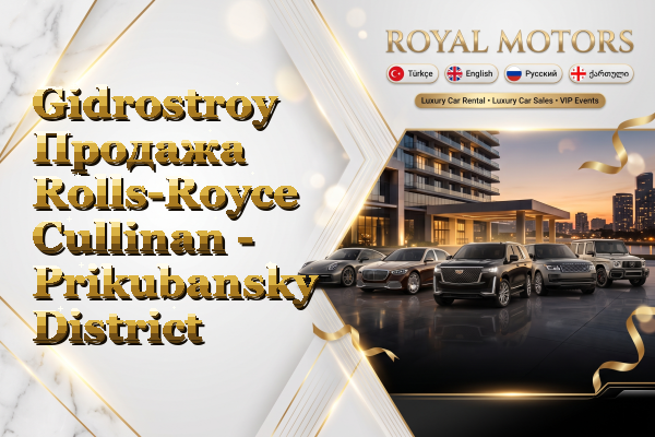 Gidrostroy Продажа Rolls-Royce Cullinan - Prikubansky District