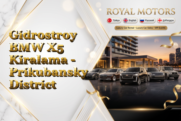 Gidrostroy BMW X5 Kiralama - Prikubansky District