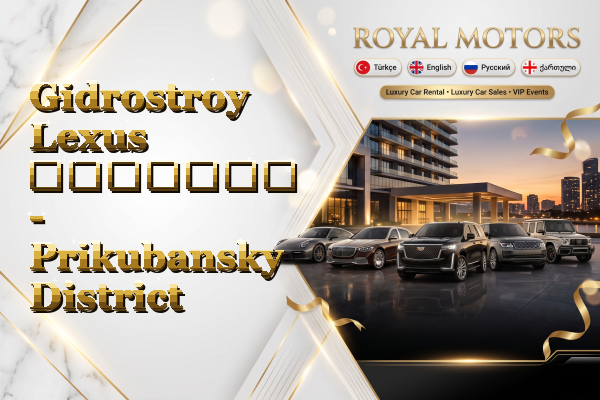 Gidrostroy Lexus გაყიდვა - Prikubansky District