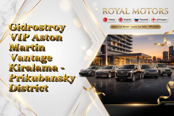 Gidrostroy VIP Aston Martin Vantage Kiralama - Prikubansky District