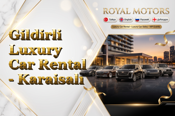 Gildirli Luxury Car Rental - Karaisalı