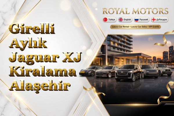 Girelli Aylık Jaguar XJ Kiralama - Alaşehir