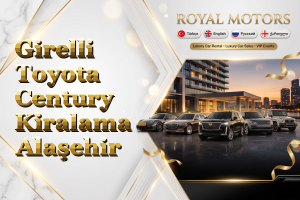Girelli Toyota Century Kiralama - Alaşehir