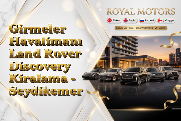 Girmeler Havalimanı Land Rover Discovery Kiralama - Seydikemer