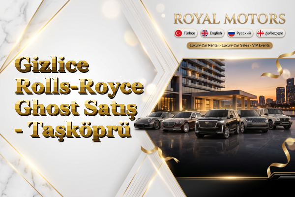 Gizlice Rolls-Royce Ghost Satış - Taşköprü