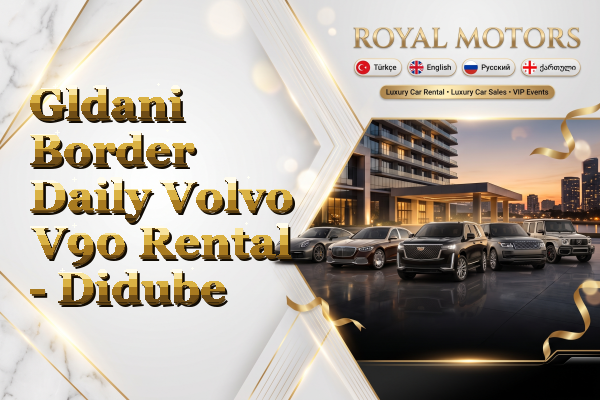 Gldani Border Daily Volvo V90 Rental - Didube