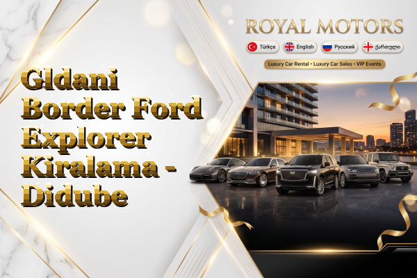 Gldani Border Ford Explorer Kiralama - Didube