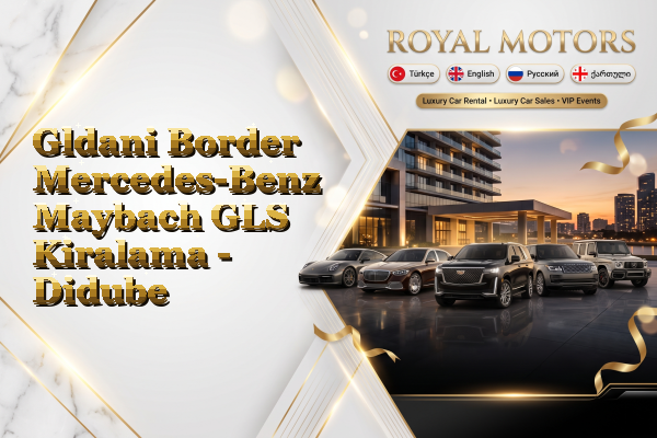 Gldani Border Mercedes-Benz Maybach GLS Kiralama - Didube