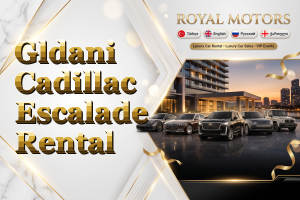 Gldani Cadillac Escalade Rental