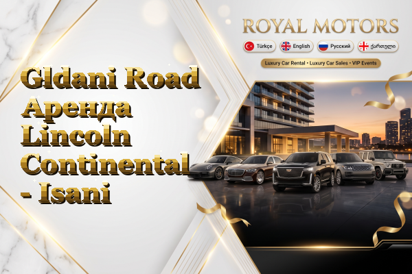 Gldani Road Аренда Lincoln Continental - Isani