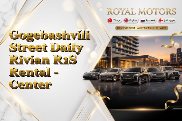 Gogebashvili Street Daily Rivian R1S Rental - Center