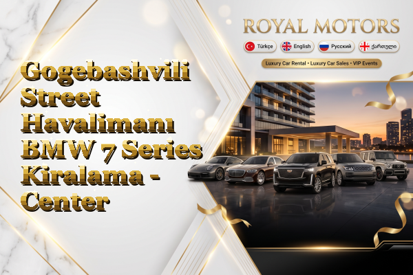 Gogebashvili Street Havalimanı BMW 7 Series Kiralama - Center