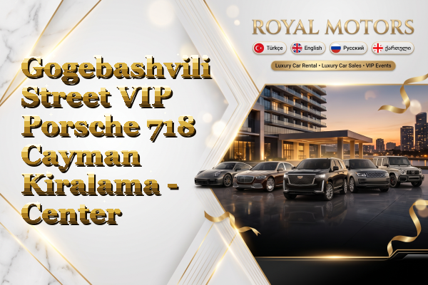 Gogebashvili Street VIP Porsche 718 Cayman Kiralama - Center
