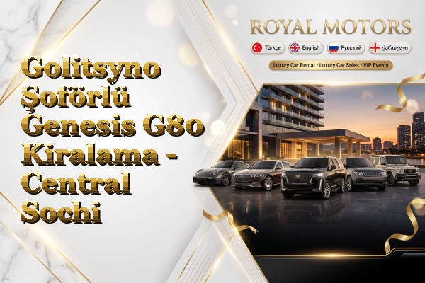 Golitsyno Şoförlü Genesis G80 Kiralama - Central Sochi