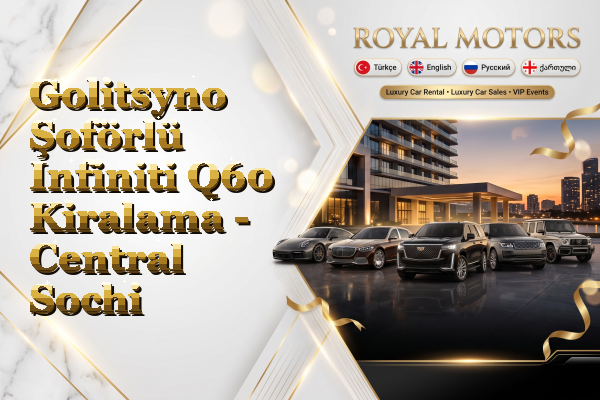 Golitsyno Şoförlü Infiniti Q60 Kiralama - Central Sochi
