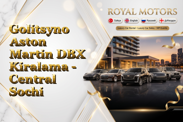 Golitsyno Aston Martin DBX Kiralama - Central Sochi
