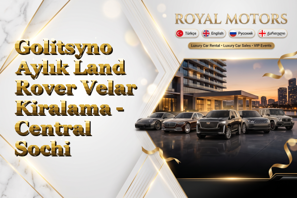 Golitsyno Aylık Land Rover Velar Kiralama - Central Sochi