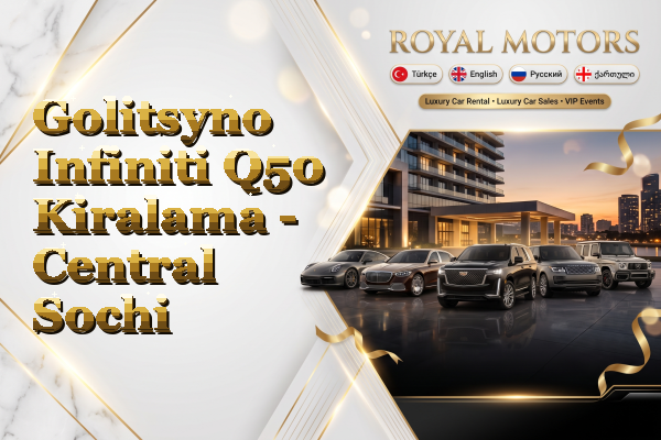 Golitsyno Infiniti Q50 Kiralama - Central Sochi