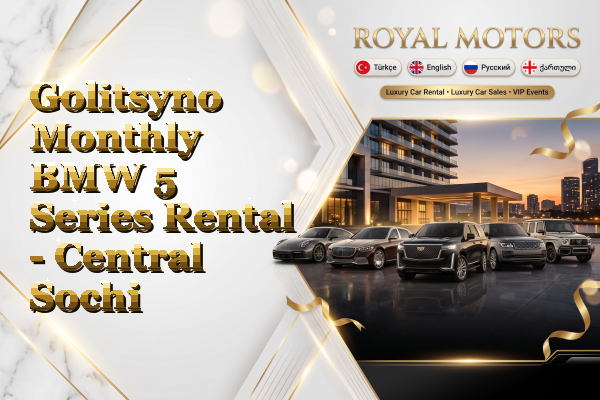 Golitsyno Monthly BMW 5 Series Rental - Central Sochi
