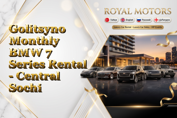 Golitsyno Monthly BMW 7 Series Rental - Central Sochi