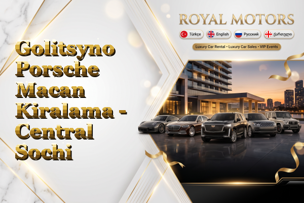 Golitsyno Porsche Macan Kiralama - Central Sochi