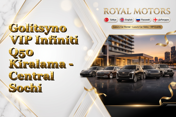 Golitsyno VIP Infiniti Q50 Kiralama - Central Sochi