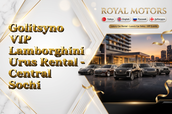 Golitsyno VIP Lamborghini Urus Rental - Central Sochi