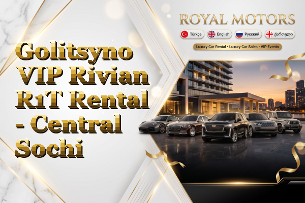 Golitsyno VIP Rivian R1T Rental - Central Sochi