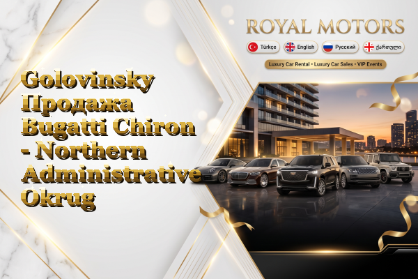 Golovinsky Продажа Bugatti Chiron - Northern Administrative Okrug