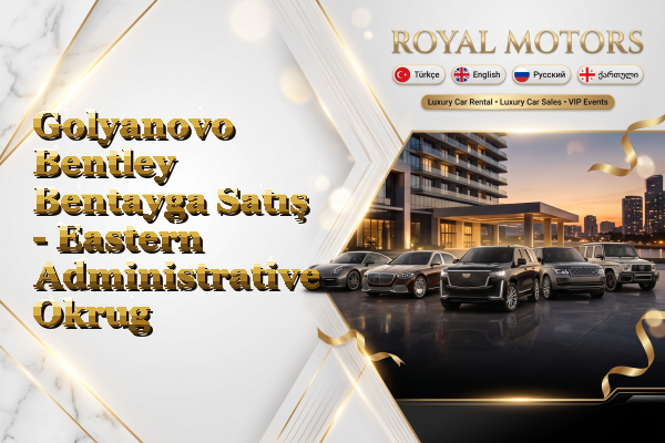 Golyanovo Bentley Bentayga Satış - Eastern Administrative Okrug