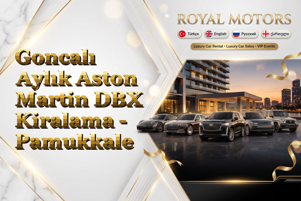 Goncalı Aylık Aston Martin DBX Kiralama - Pamukkale