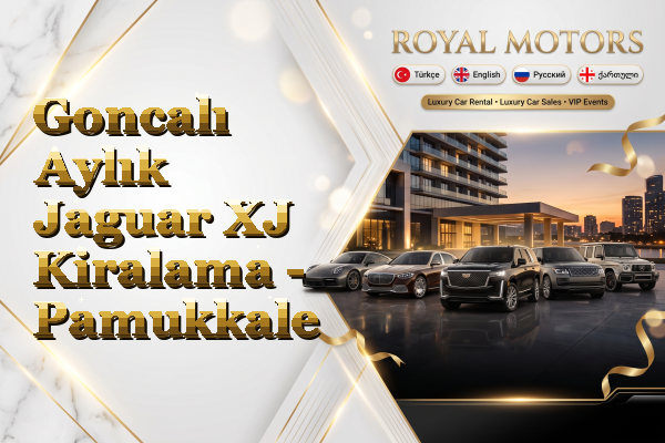 Goncalı Aylık Jaguar XJ Kiralama - Pamukkale