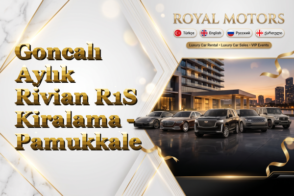 Goncalı Aylık Rivian R1S Kiralama - Pamukkale