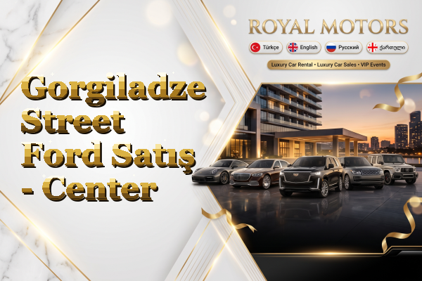 Gorgiladze Street Ford Satış - Center