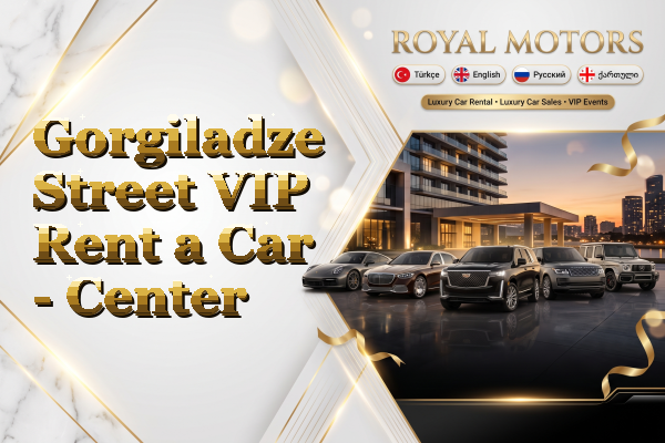 Gorgiladze Street VIP Rent a Car - Center