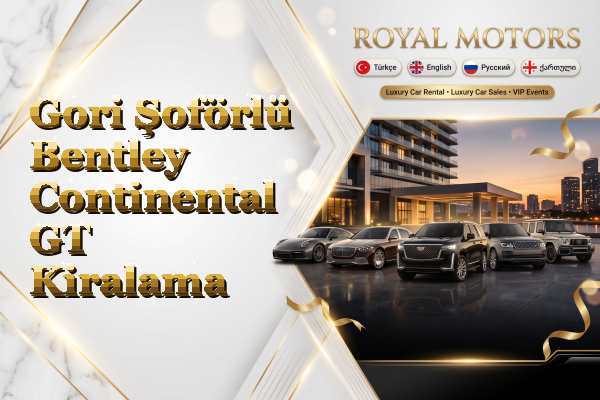 Gori Şoförlü Bentley Continental GT Kiralama
