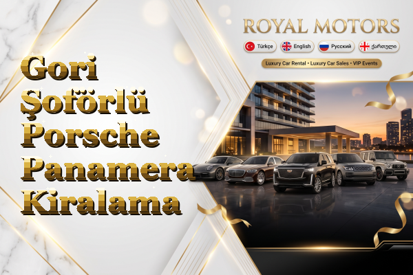 Gori Şoförlü Porsche Panamera Kiralama