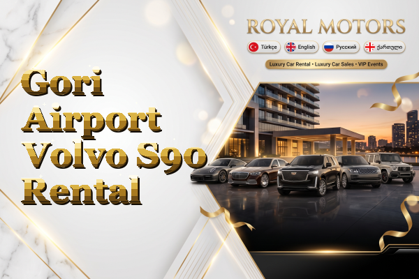 Gori Airport Volvo S90 Rental