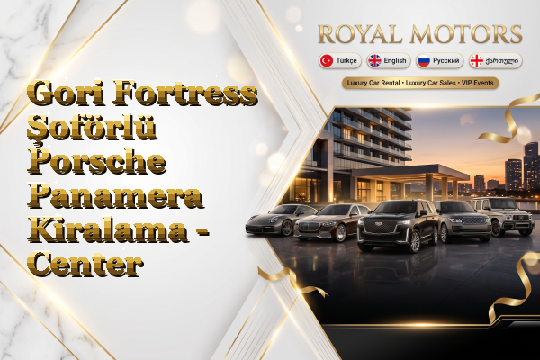Gori Fortress Şoförlü Porsche Panamera Kiralama - Center