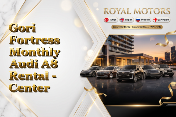 Gori Fortress Monthly Audi A8 Rental - Center
